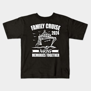 Family Cruise 2024 Family Vacation Making Memories Together Kids T-Shirt